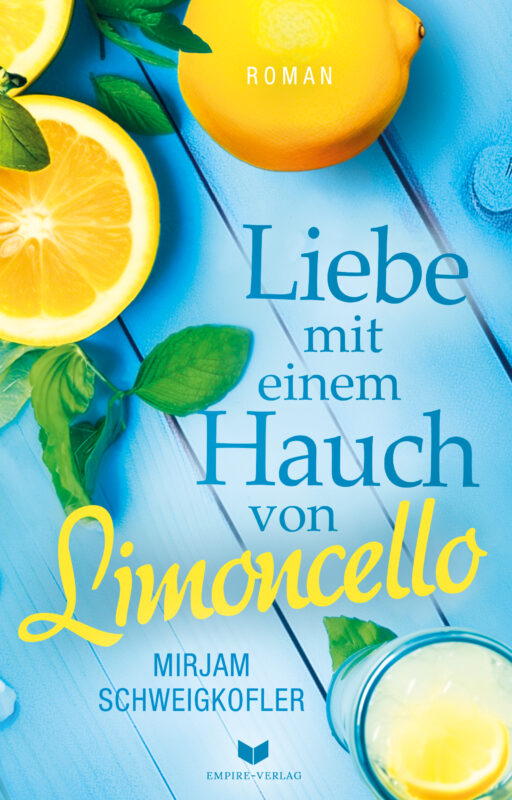 Liebe mit einem Hauch von Limoncello (Liebesglück am Gardasee 1)