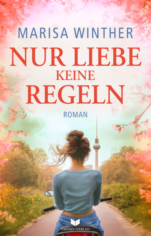 Nur Liebe, keine Regeln (Nur-Liebe-Reihe 2)