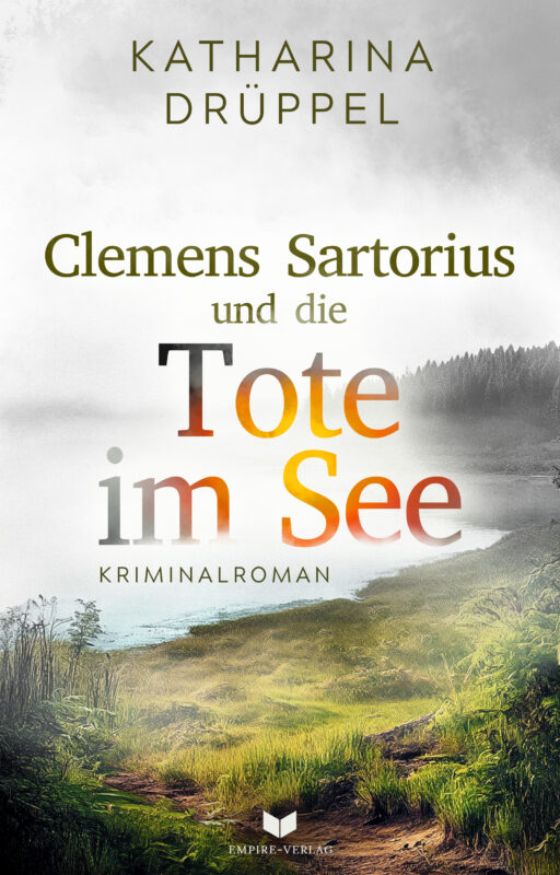 Clemens Sartorius und die Tote im See (Clemens-Sartorius-Krimi 1)