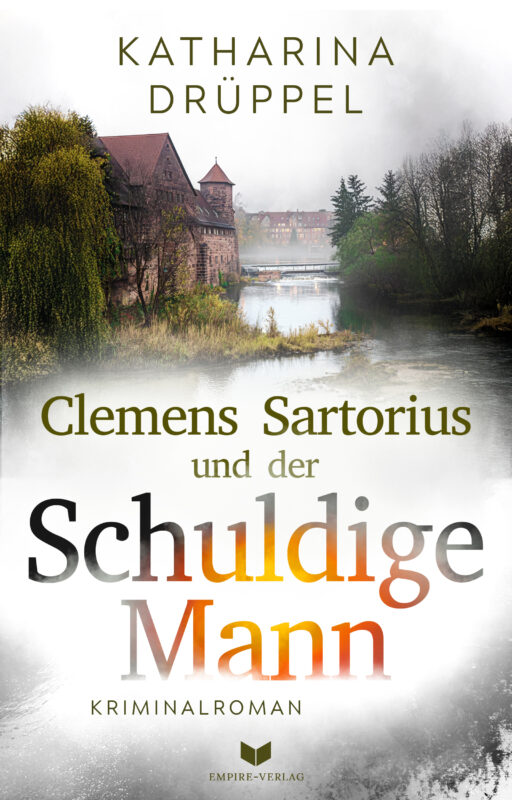 Clemens Sartorius und der schuldige Mann: Kriminalroman