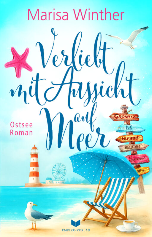 Verliebt mit Aussicht auf Meer: Ein Ostseeroman