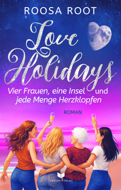 Love Holidays: Roman | Vier Frauen, eine Insel und jede Menge Herzklopfen