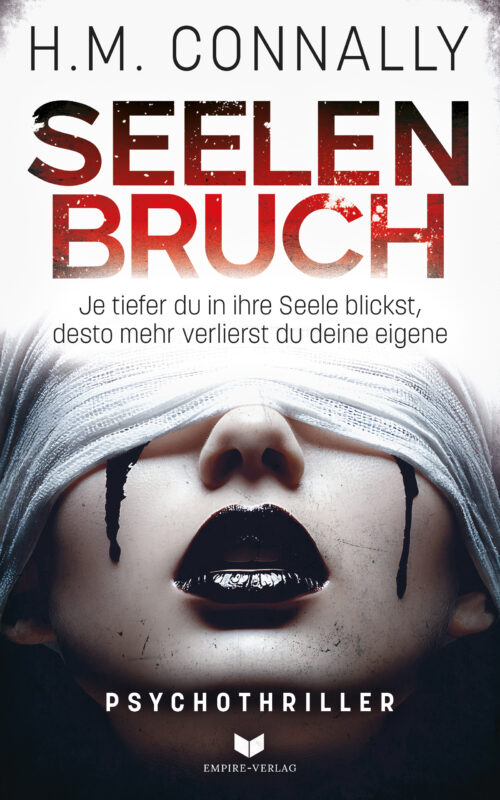Seelenbruch: Psychothriller | Je tiefer du in ihre Seele blickst, desto mehr verlierst du deine eigene