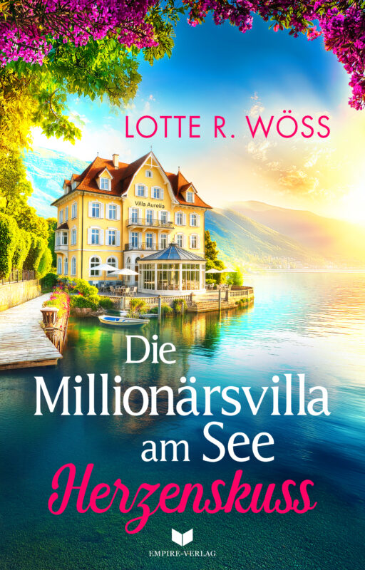 Die Millionärsvilla am See: Herzenskuss