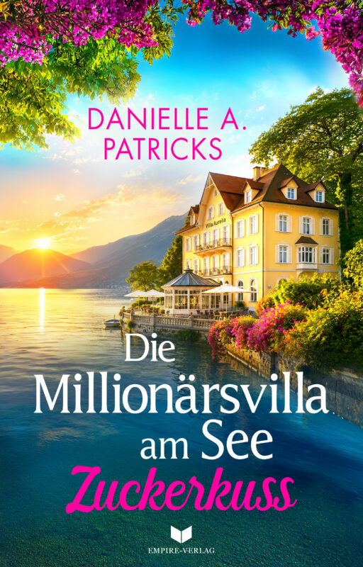 Die Millionärsvilla am See: Zuckerkuss
