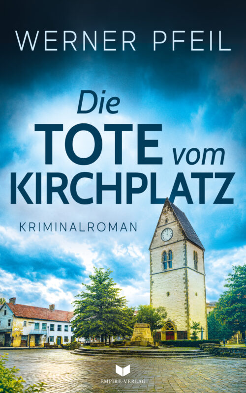 Die Tote vom Kirchplatz: Kriminalroman