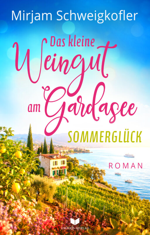 Das kleine Weingut am Gardasee: Sommerglück